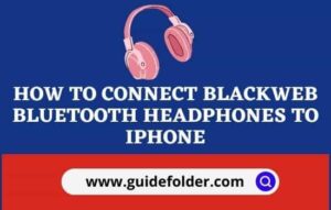 How to Connect Blackweb Bluetooth Headphones to iPhone