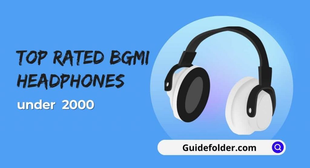 Best Headphones for BGMI Under 2000 In India