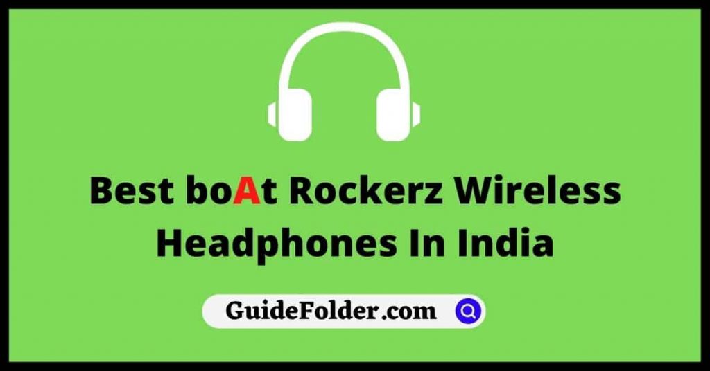 Best boAt Rockerz Wireless Headphones In India