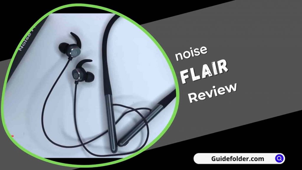 Noise Flair neckband wireless earphones Review