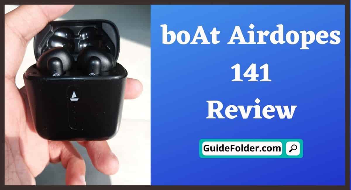 boAt Airdopes 141 Review