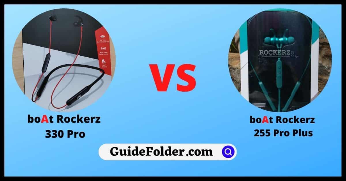 boAt Rockerz 255 Pro Plus vs 330 Pro Comparison