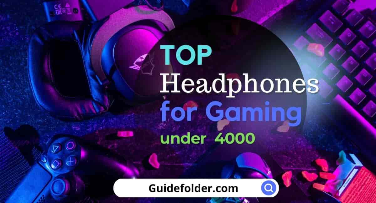 Best Gaming Headphones under 4000 In India