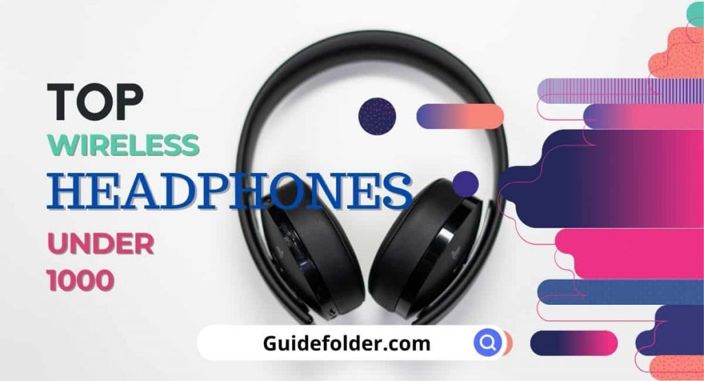 Top 5 Best Wireless Headphones under 1000 in India 2024 (Under 1k)