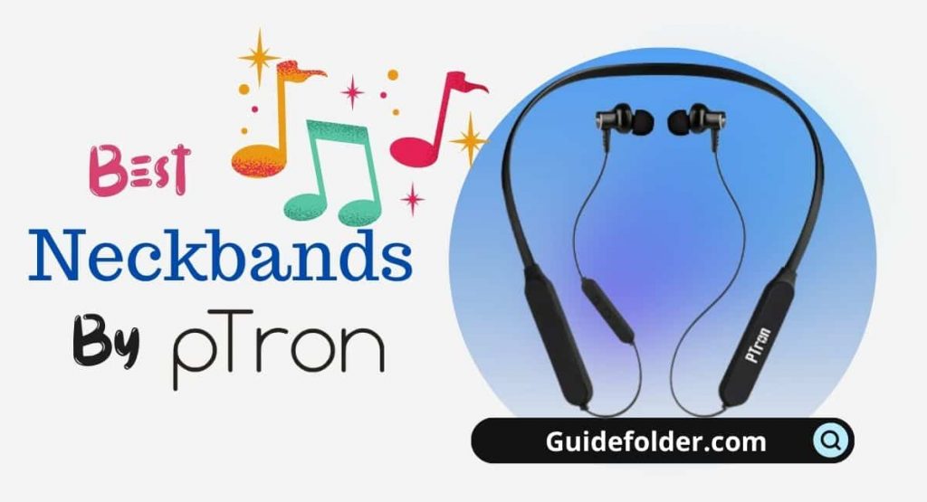 Best pTron Neckband Earphones in India