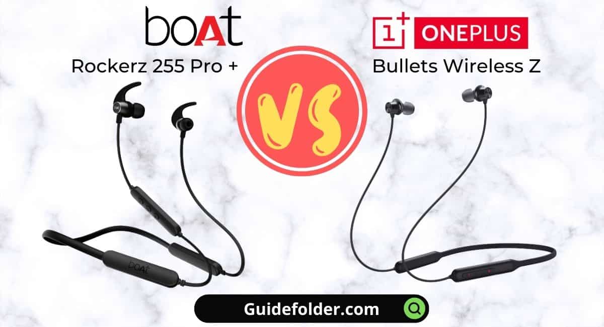 boAt Rockerz 255 Pro Plus vs OnePlus Bullets Wireless Z Comparison