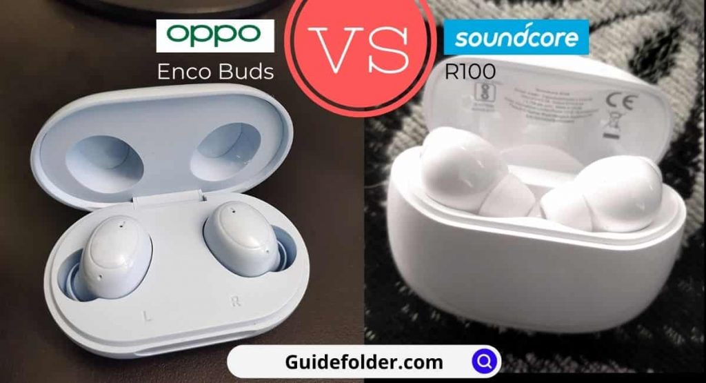 oppo Enco buds vs SoundCore R100 comparison