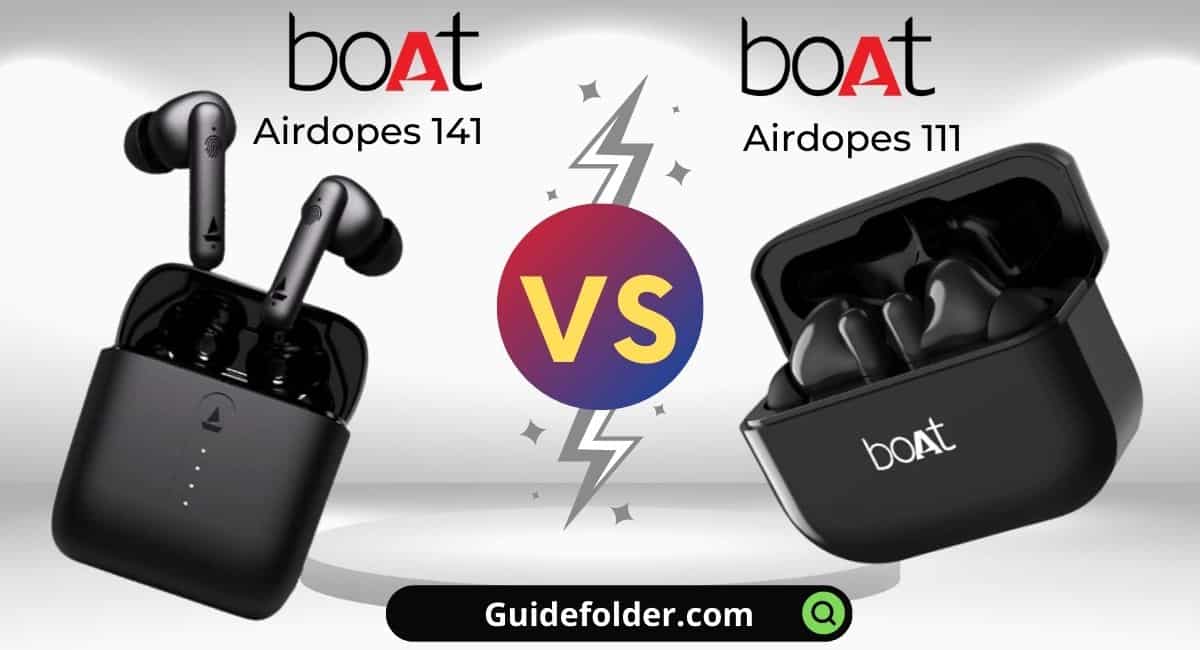 boAt Airdopes 141 vs 111 Comparison