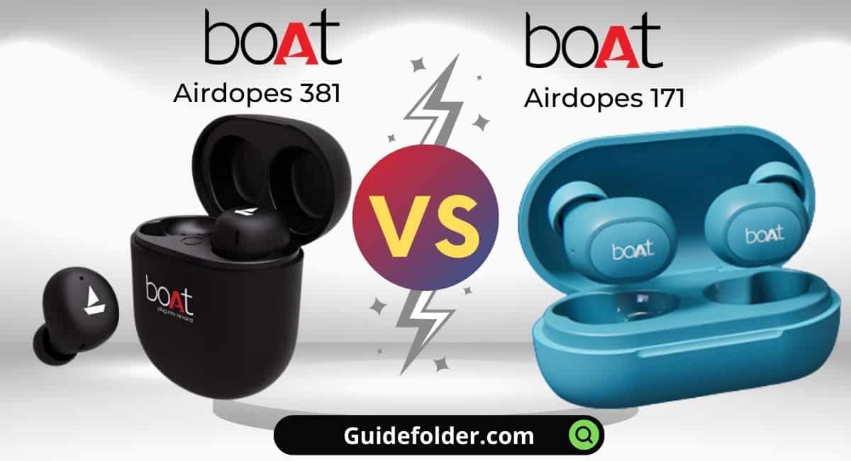 boAt Airdopes 381 vs 171 Comparison