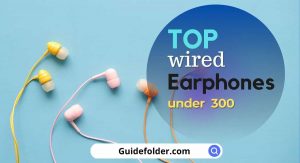 Best Wired Earphones under 300 in India