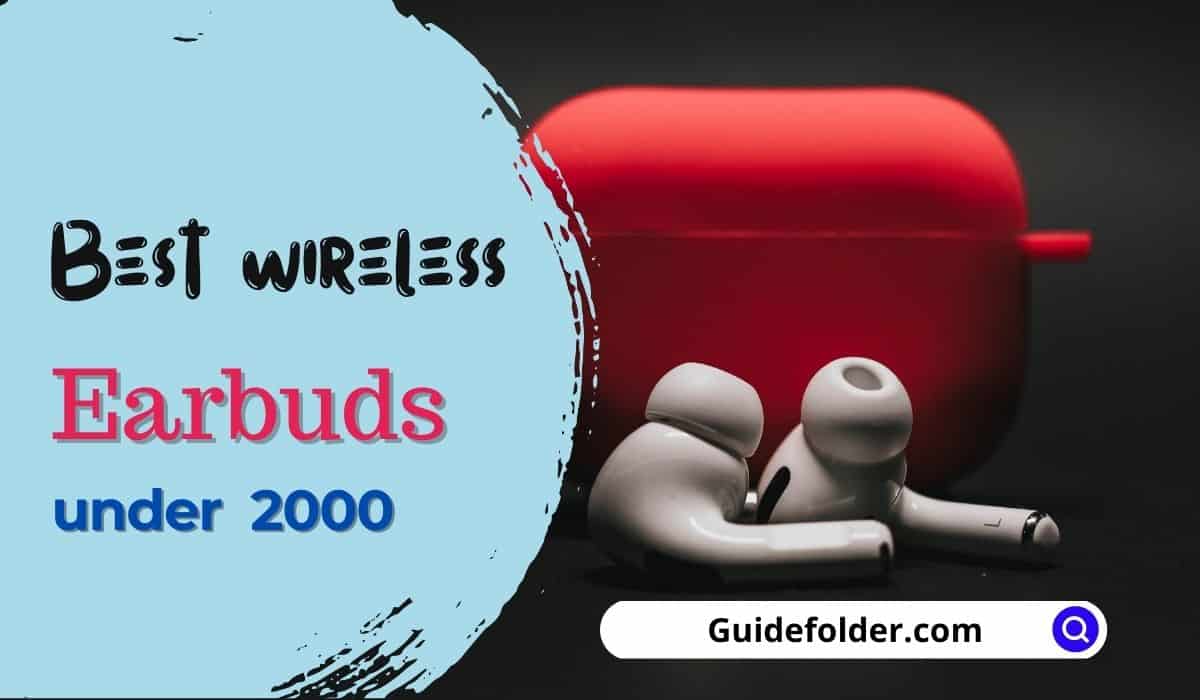 Best Wireless Earbuds under 2000 in India