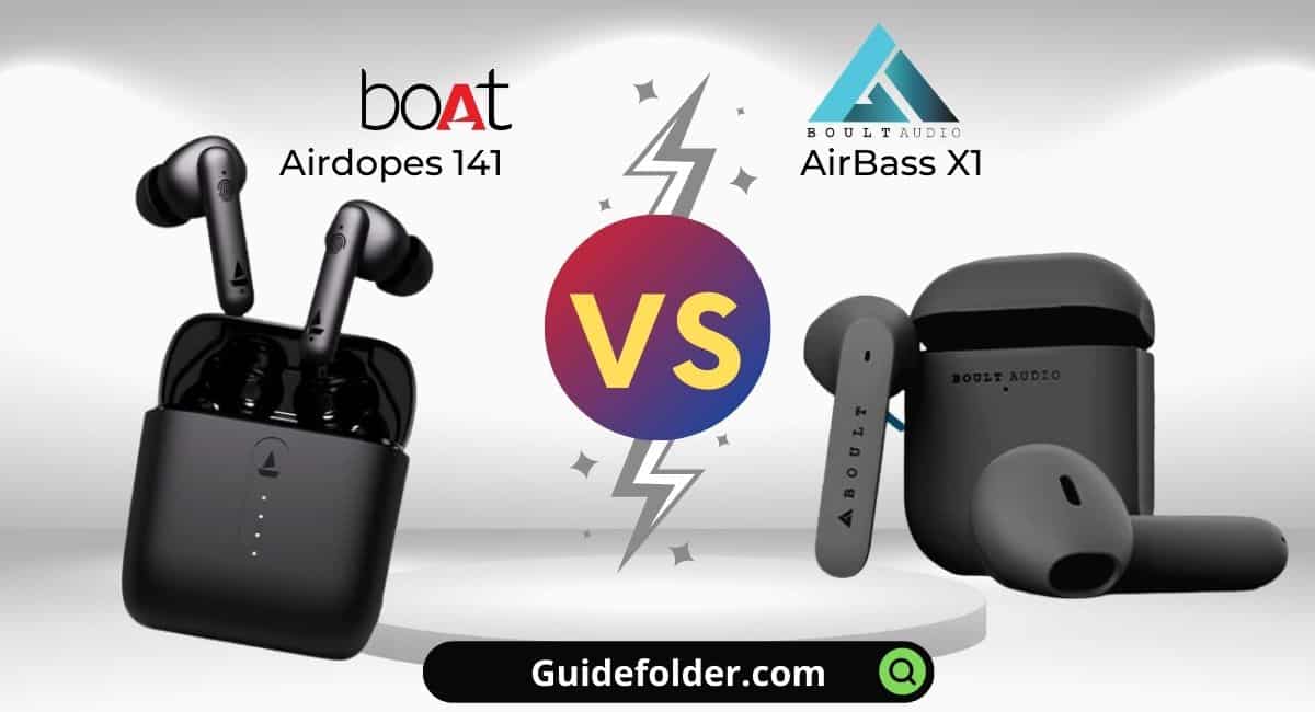 boAt Airdopes 141 vs Boult Audio AirBass X1 Comparison
