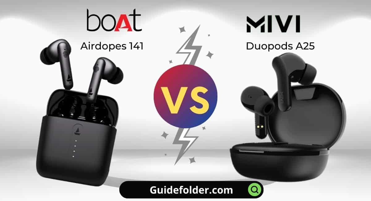 boAt Airdopes 141 vs Mivi Duopods A25 Comparison