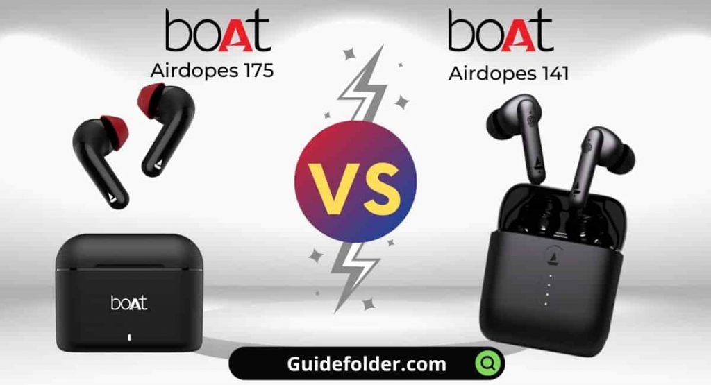 boAt Airdopes 175 vs boAt Airdopes 141 Comparison