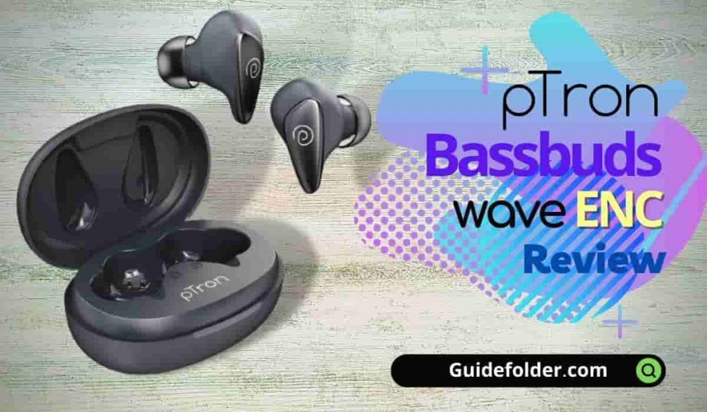 pTron Bassbuds wave ENC Review