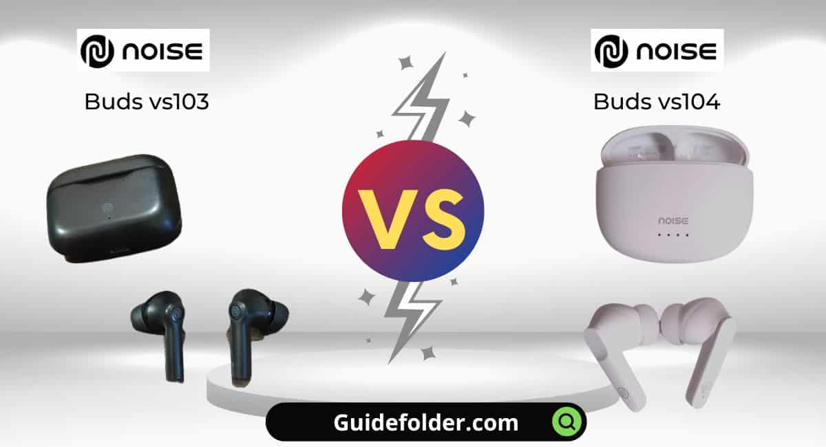 Noise buds vs103 vs Noise Buds vs104 comparison