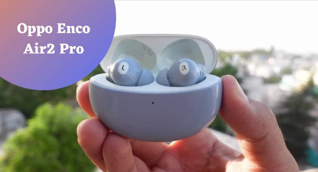 Oppo Enco Air2 Pro Sound Quality Review