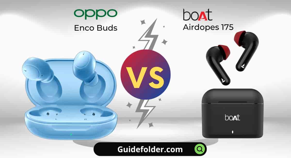 oppo Enco buds vs boAt Airdopes 175 comparison