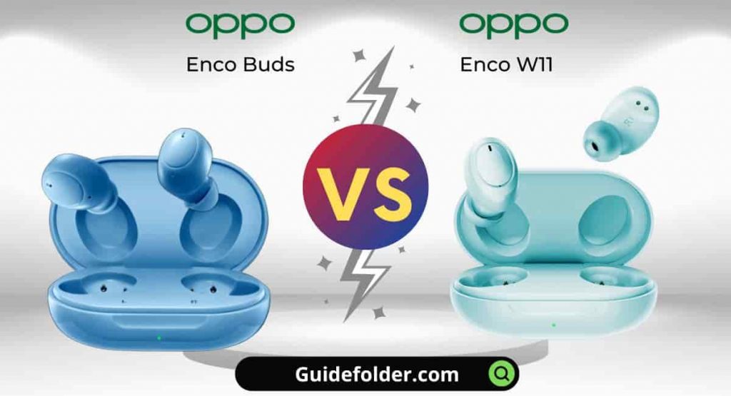 oppo Enco buds vs oppo Enco W11 comparison