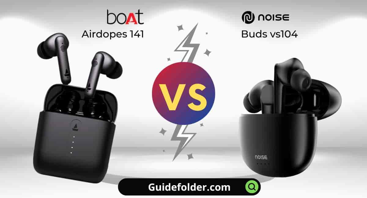 boAt Airdopes 141 vs noise Buds vs104 comparison