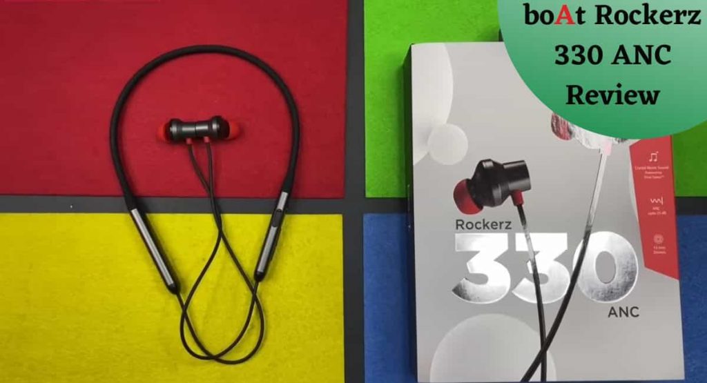 boAt Rockerz 330 ANC Review Specs, Price & More