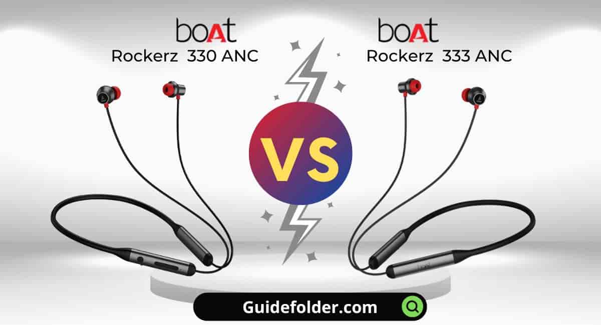 boAt Rockerz 330ANC vs 333ANC Comparison Overview