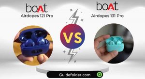 boAt Airdopes 121 Pro vs 131 Pro Comparison which is better
