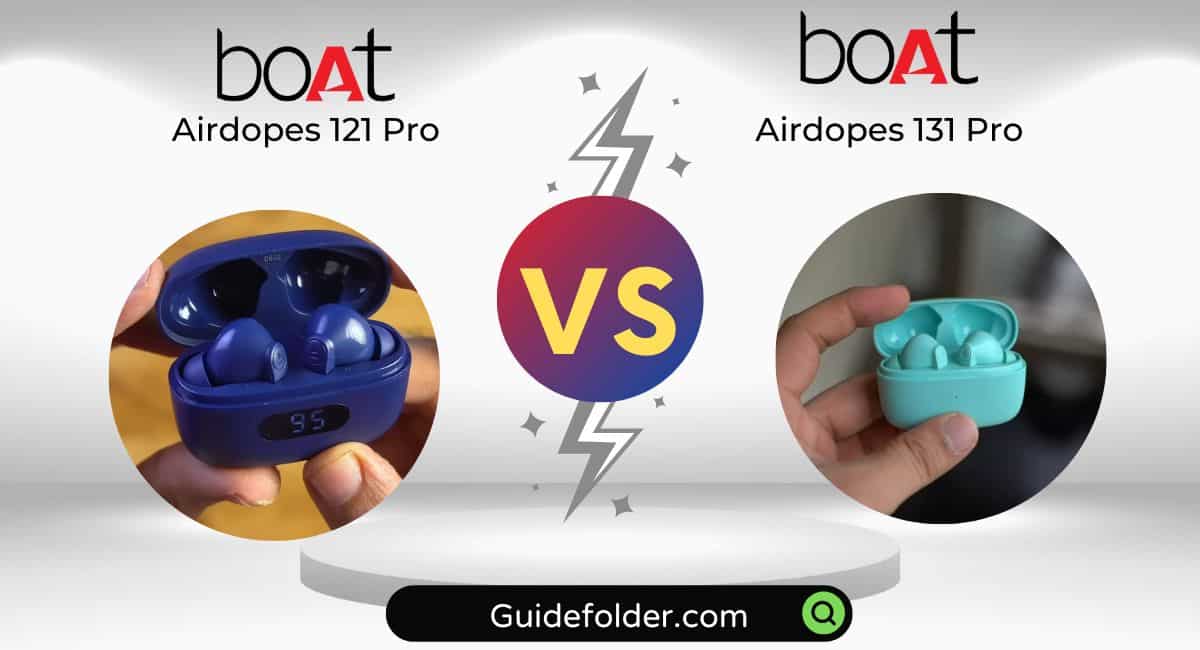 boAt Airdopes 121 Pro vs 131 Pro Comparison which is better