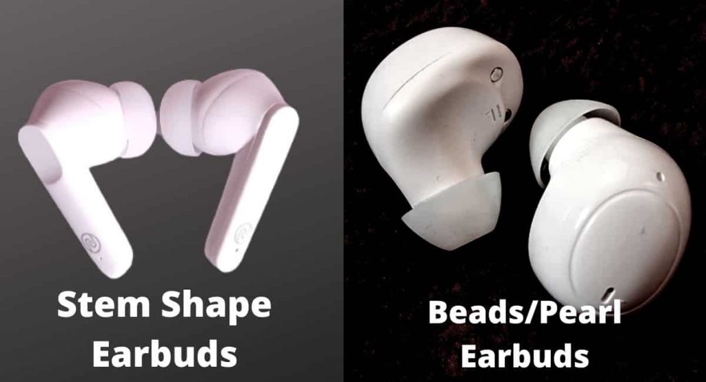 Stem Shape Earbuds on the left side vs Beads Earbuds on Right Side