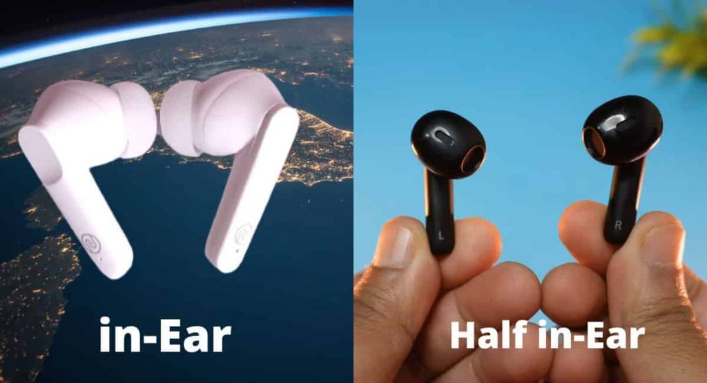 in ear design buds on the right side vs half in ear design buds on the left side