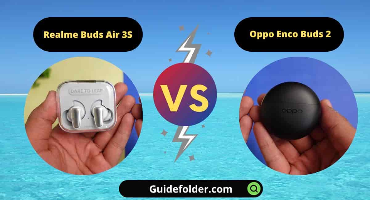 Realme Buds Air 3S vs OPPO Enco Buds 2 Comparison
