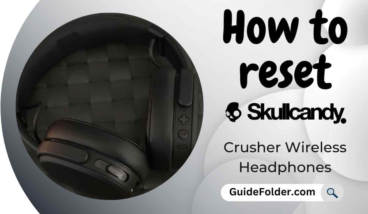 Simple step to Reset Skullcandy Crusher Wireless Headphones