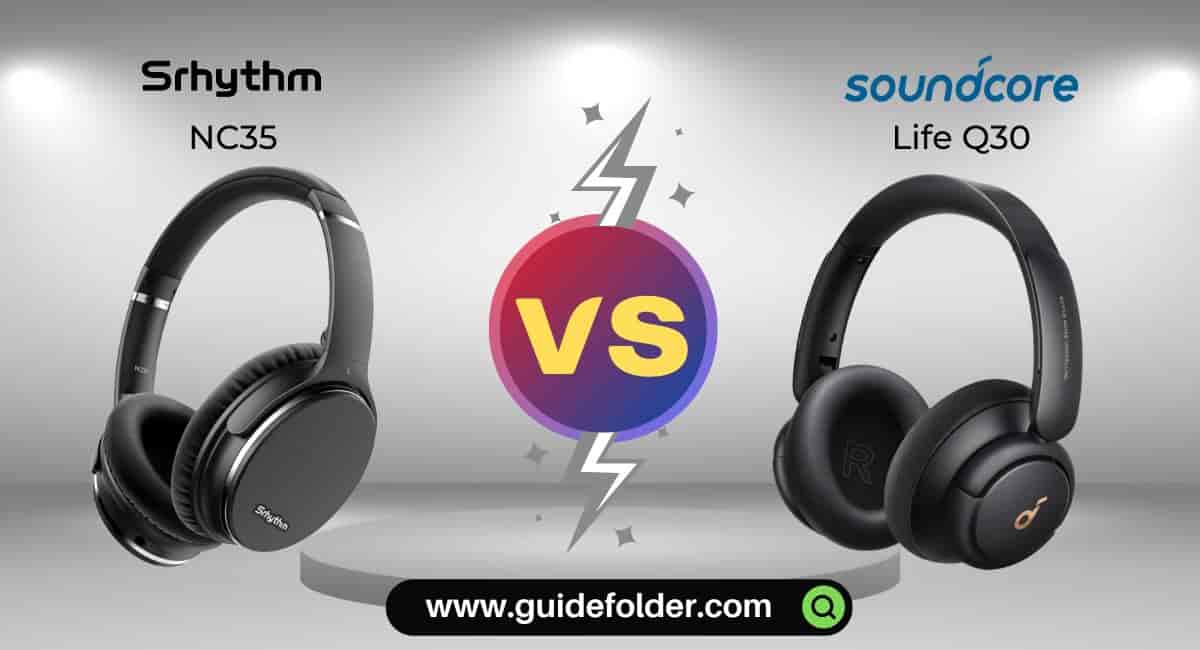 Srhythm NC35 vs Anker Soundcore Life Q30 which is best