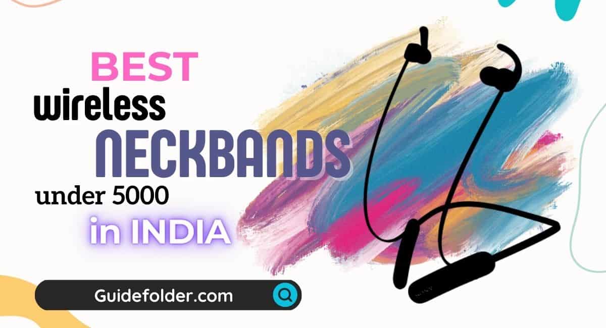 Best Bluetooth Neckband Earphones under 5000 In India