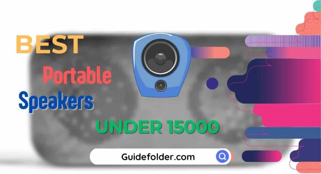 5 Best Bluetooth Portable Speakers under 15000 in India in 2024 (15K Rs)