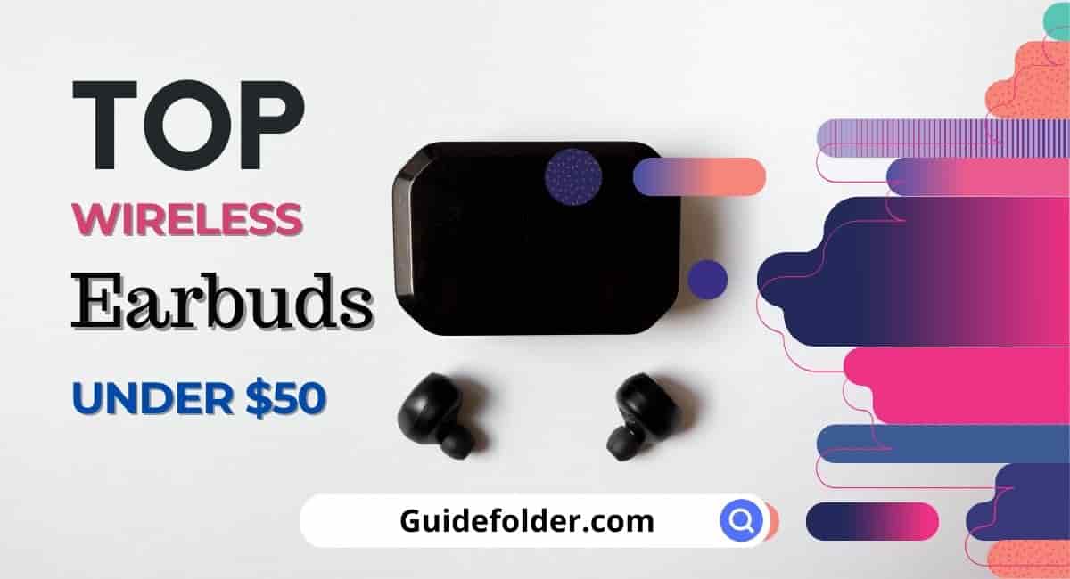 Best Budget Wireless Earbuds under $50