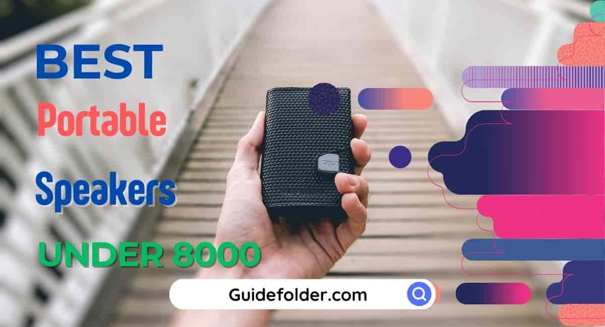 Best Portable Bluetooth Speakers under 8000 in India