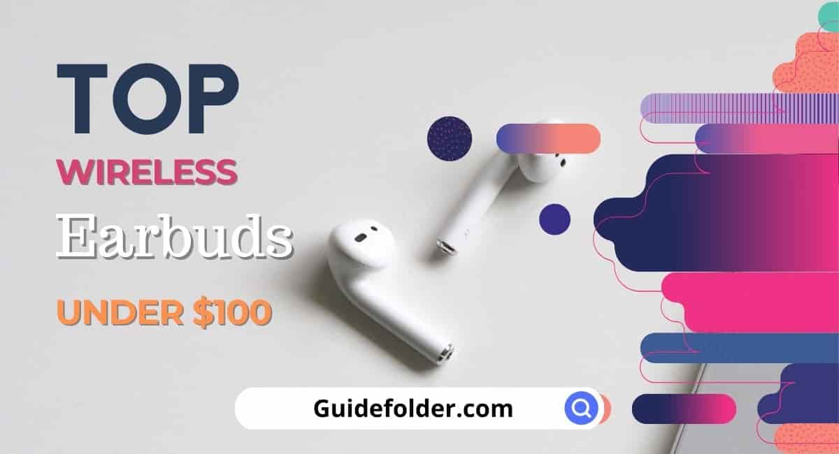 Best TWS Wireless Earbuds under $100