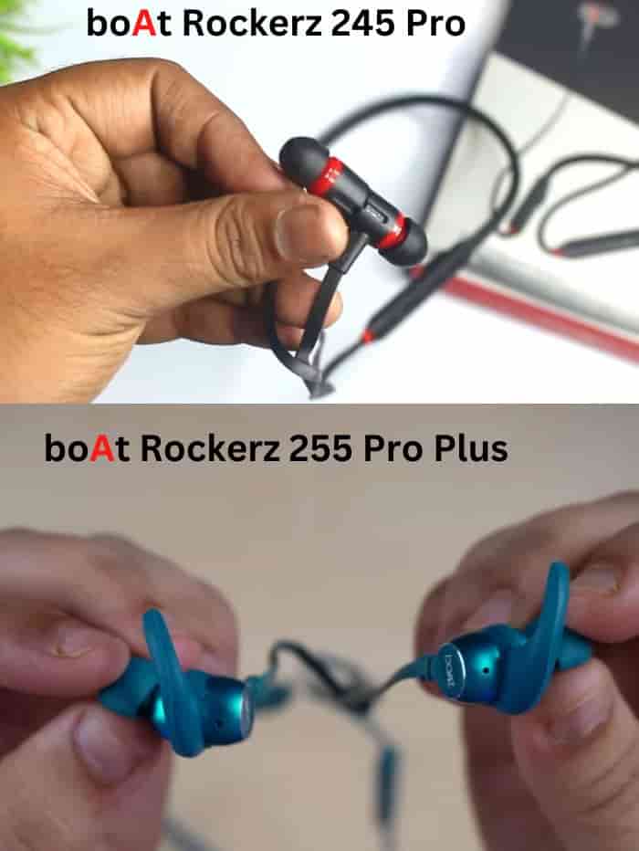 Build of boAt Rockerz 245 Pro and 255 Pro Plus
