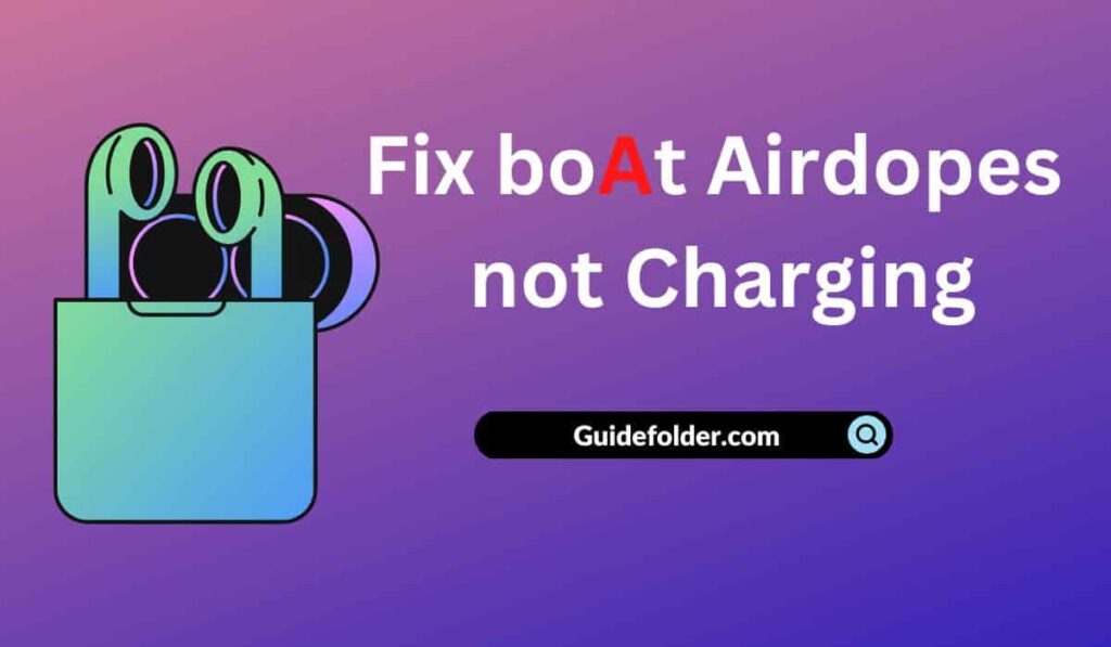 Fix boAt Airdopes not Charging