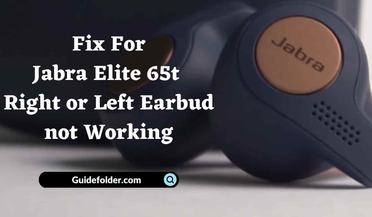 How to Fix Jabra Elite 65t Right or Left Earbud not Working