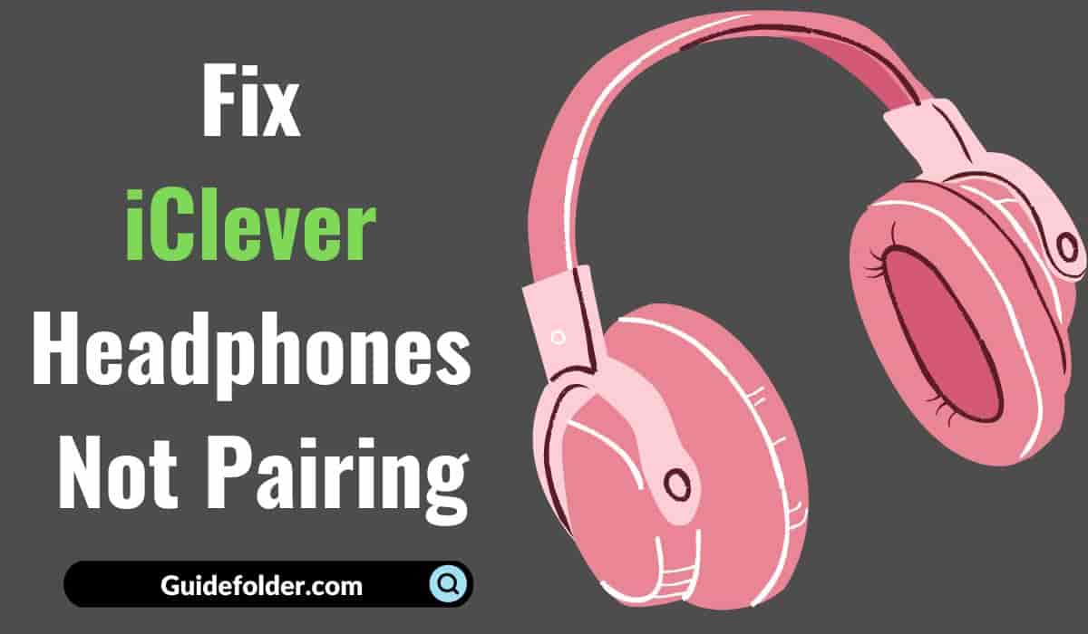 How to Fix iClever Headphones Not Pairing