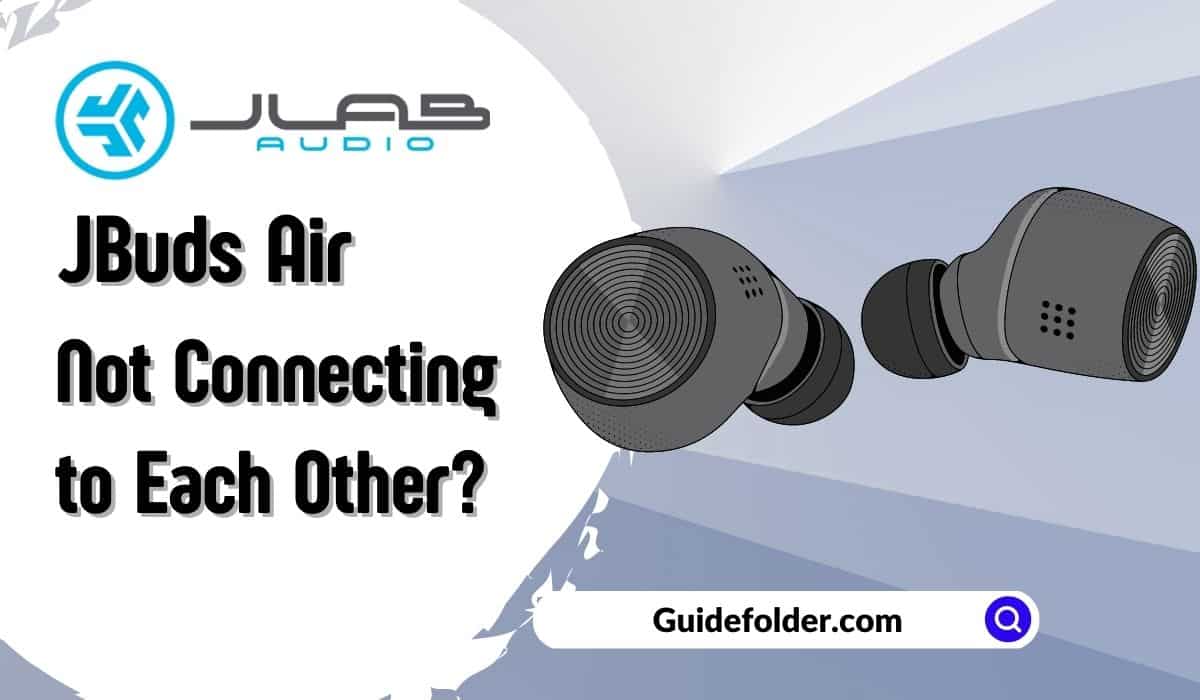 How to fix JLab JBuds Air Not Connecting to Each Other