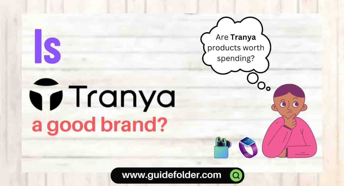 Is Tranya a good brand