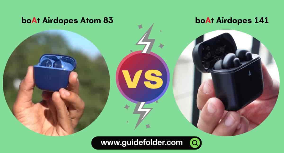 boAt Airdopes Atom 83 vs boAt Airdopes 141 which is better