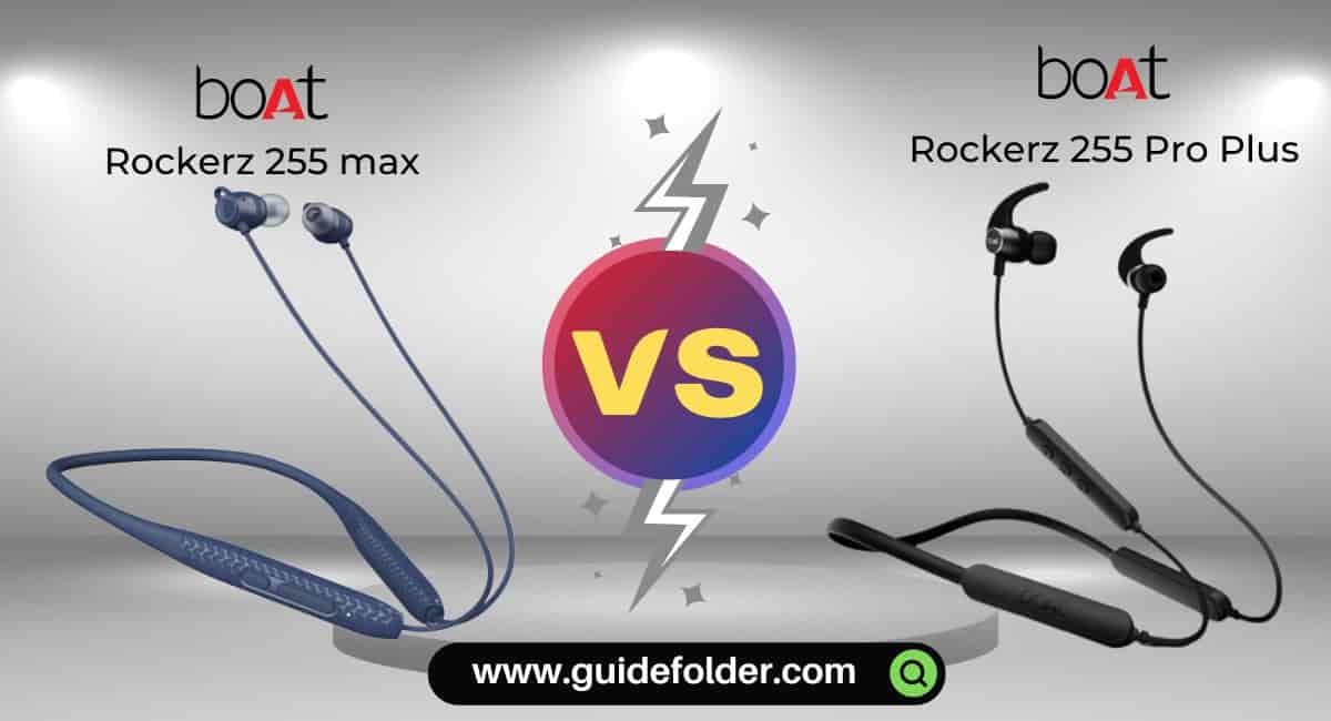 boAt Rockerz 255 max vs boAt Rockerz 255 Pro Plus