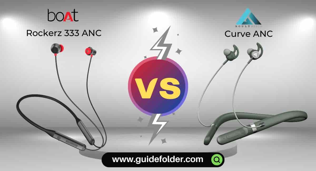 boAt Rockerz 333 ANC vs Boult Audio Curve ANC comparison