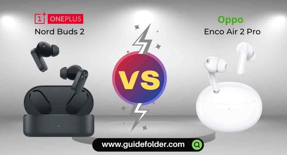 OnePlus Nord Buds 2 vs Oppo Enco Air 2 Pro