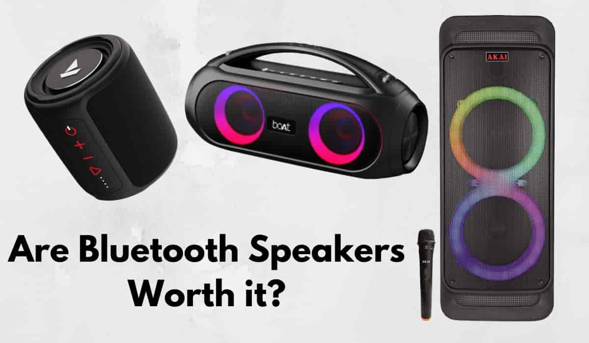 Are Bluetooth Speakers Worth it