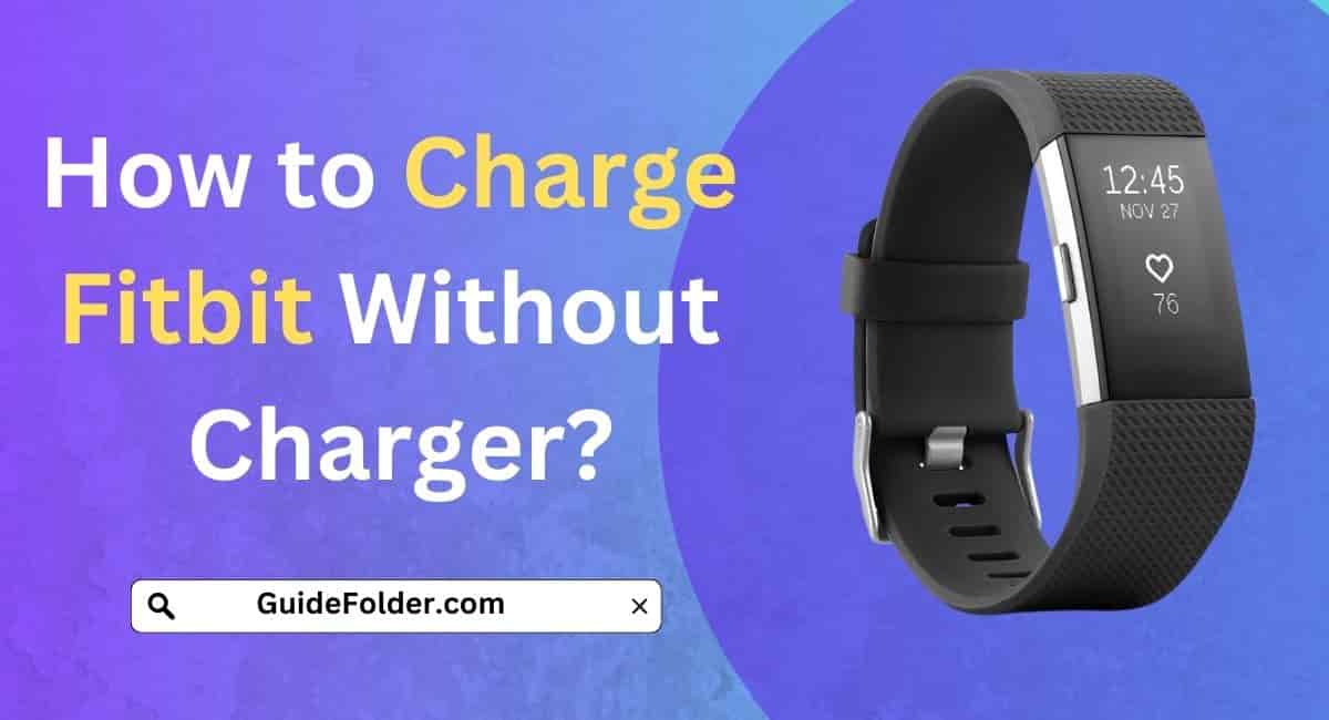 How to Charge Fitbit Without Charger: Easy Ways to Charge